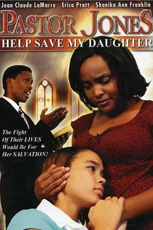 Постер: Pastor Jones 2: Lord Guide My 16 Year Old Daughter