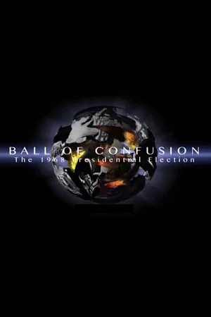 Постер: Ball of Confusion: The 1968 Election