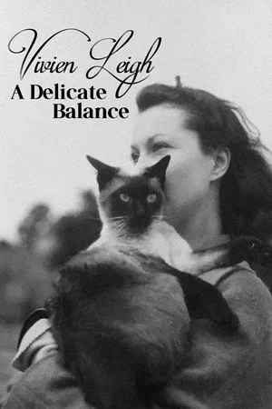 Постер: Vivien Leigh: A Delicate Balance