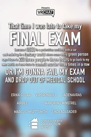 Постер: That time I was late to my FINAL EXAM because I DIED in a car accident and ended up in a fantasy world where some weird green person says I have to kill 3 people in 3 hours to go back to my world, or I’M GONNA FAIL MY EXAM AND DROP OUT OF MEDICAL SCHOOL