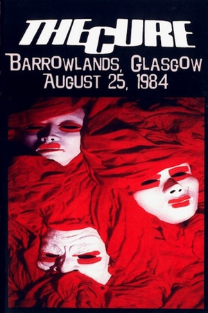 Постер: The Cure - Live At Barrowlands