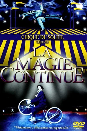 Постер: Cirque du Soleil: La Magie Continue