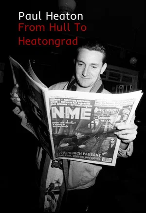 Постер: Paul Heaton: From Hull To Heatongrad