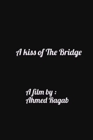 Постер: A Kiss of The Bridge