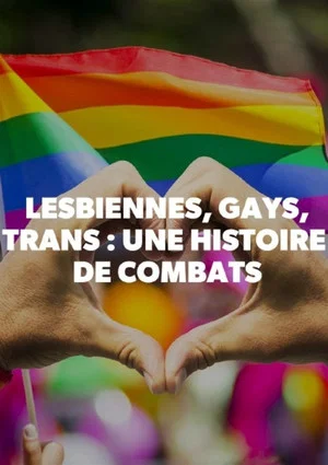 Постер: Lesbiennes, gays et trans : une histoire de combats