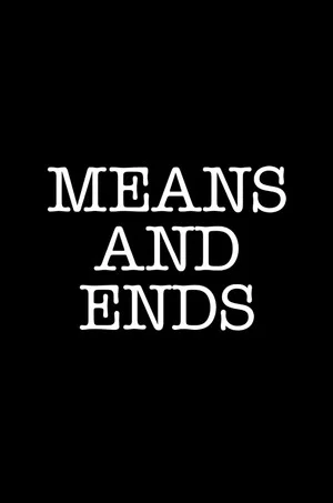 Постер: Means and Ends