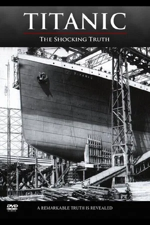 Постер: Titanic: The Shocking Truth