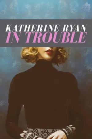 Постер: Katherine Ryan: In Trouble