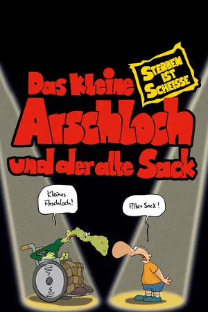 Постер: Das kleine Arschloch und der alte Sack - Sterben ist Scheiße