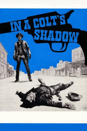 Постер: In a Colt's Shadow
