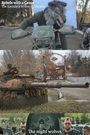 Постер: Rebels with a Cause: The Kremlin's Wolves in Ukraine