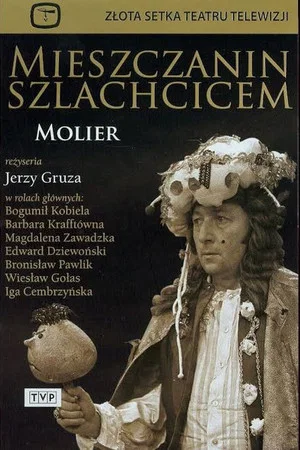 Постер: Mieszczanin szlachcicem