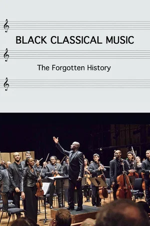 Постер: Black Classical Music: The Forgotten History