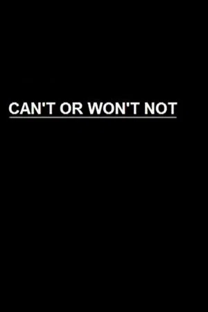 Постер: Can't or Won't Not