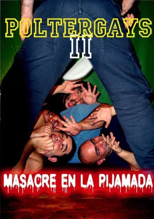 Постер: Poltergays 2: Masacre en la Pijamada