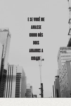 Постер: E se você me amasse como nós dois amamos a cidade