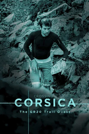 Постер: Crossing Corsica : The GR20 Trail Quest