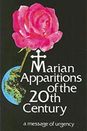 Постер: Marian Apparitions of the 20th Century: A Message of Urgency