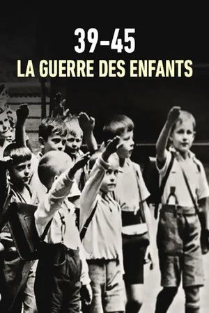 Постер: 39-45 : la guerre des enfants