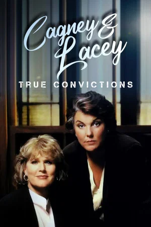 Постер: Cagney & Lacey: True Convictions