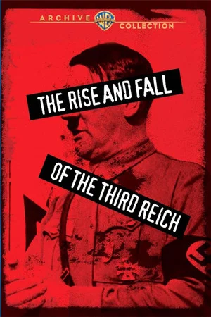 Постер: The Rise and Fall of the Third Reich