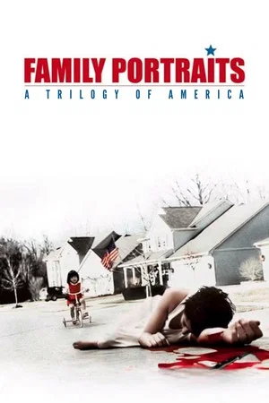 Постер: Family Portraits: A Trilogy of America