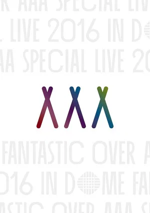 Постер: AAA Special Live 2016 in Dome -Fantastic Over-