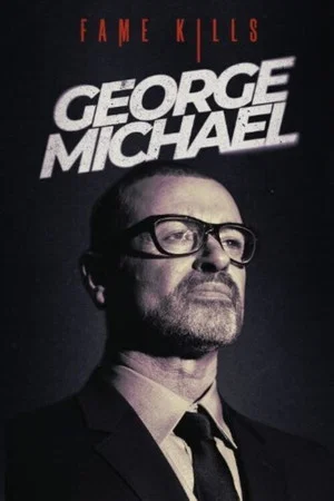 Постер: Fame Kills: George Michael