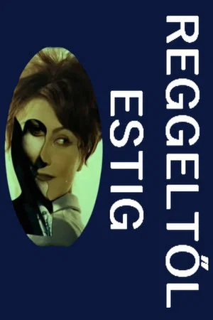 Постер: Reggeltől estig