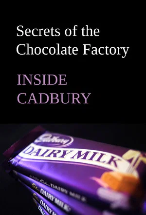 Постер: Inside Cadbury: Secrets of the Chocolate Factory