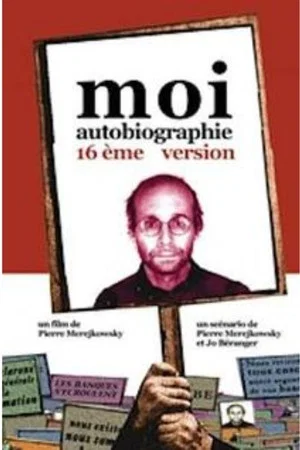 Постер: Moi autobiographie, 16ème version