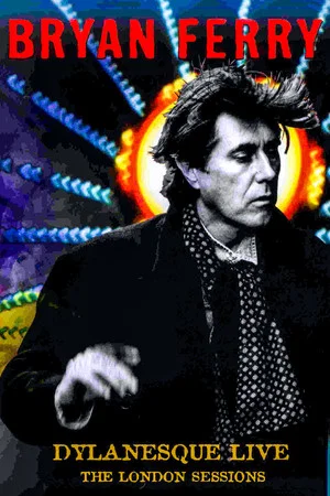 Постер: Bryan Ferry - Dylanesque Live The London Sessions