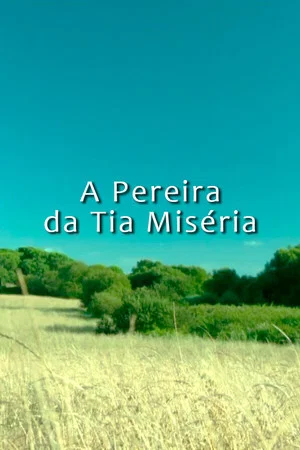 Постер: A Pereira da Tia Miséria