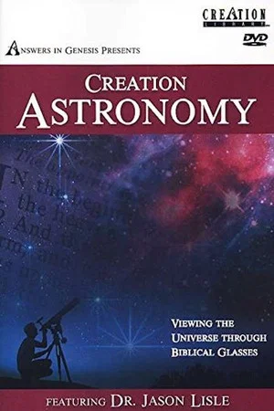 Постер: Creation Astronomy: Viewing the Universe Through Biblical Glasses