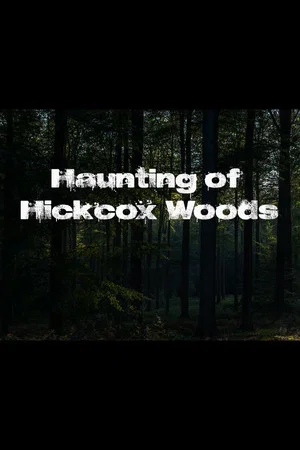 Постер: The Haunting of Hickcox Woods