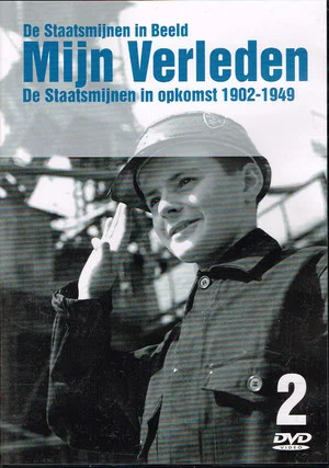 Постер: De Staatsmijnen in Beeld - Mijn Verleden - De Staatsmijnen in opkomst 1902-1949 deel 2