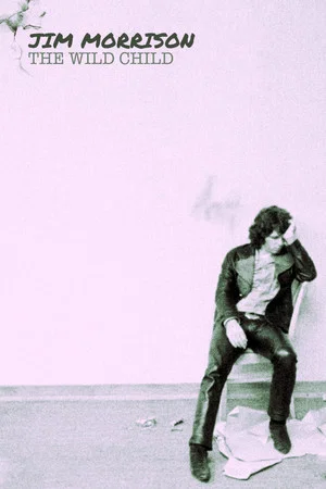 Постер: Jim Morrison: The Wild Child