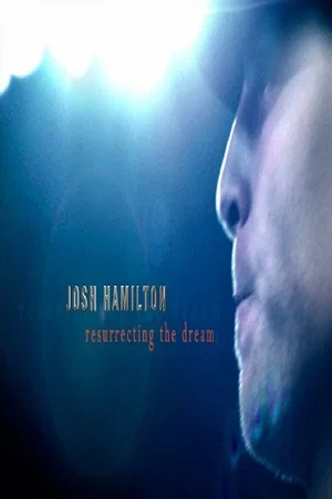 Постер: Josh Hamilton: Resurrecting the Dream