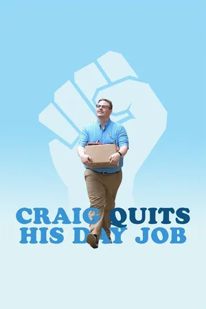 Постер: Craig Quits His Day Job