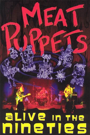 Постер: Meat Puppets: Alive in the Nineties