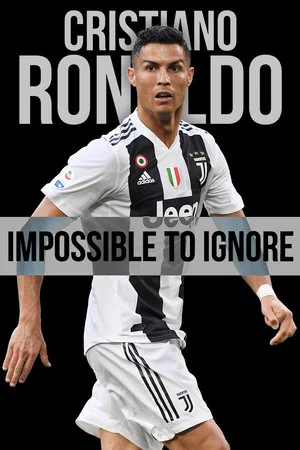 Постер: Cristiano Ronaldo: Impossible to Ignore