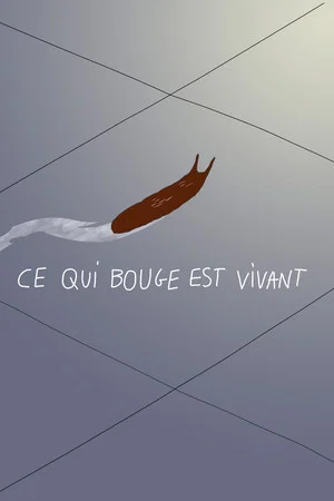 Постер: Ce qui bouge est vivant