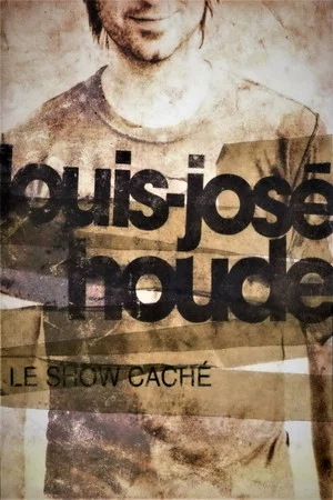 Постер: Louis-José Houde - Le Show Caché