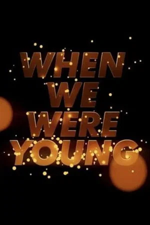 Постер: When We Were Young
