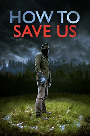 Постер: How to Save Us
