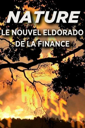 Постер: Nature, Le Nouvel Eldorado de la Finance
