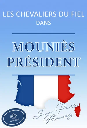 Постер: Les Chevaliers du Fiel - Mouniès président !