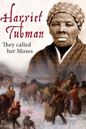 Постер: Harriet Tubman: They Called Her Moses