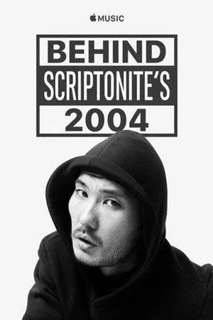 Постер: Behind Scriptonite's 2004