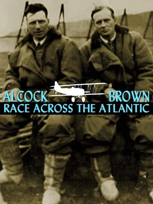 Постер: Alcock and Brown Race Across the Atlantic